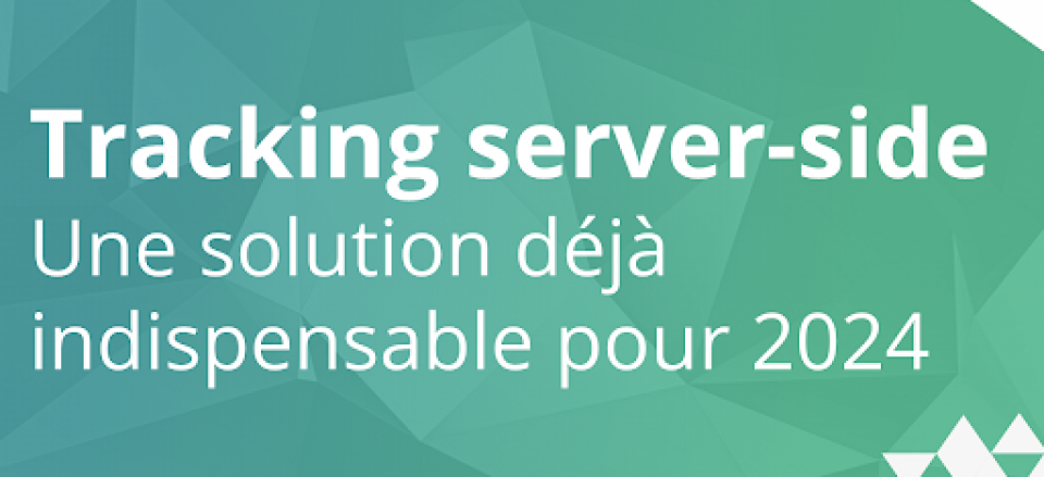 Tout savoir sur le tracking server-side